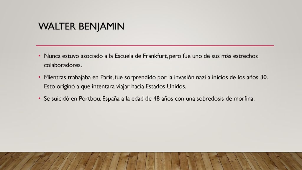 WALTER BENJAMIN Nunca estuvo asociado a la Escuela de Frankfurt, pero fue uno de sus más estrechos colaboradores.