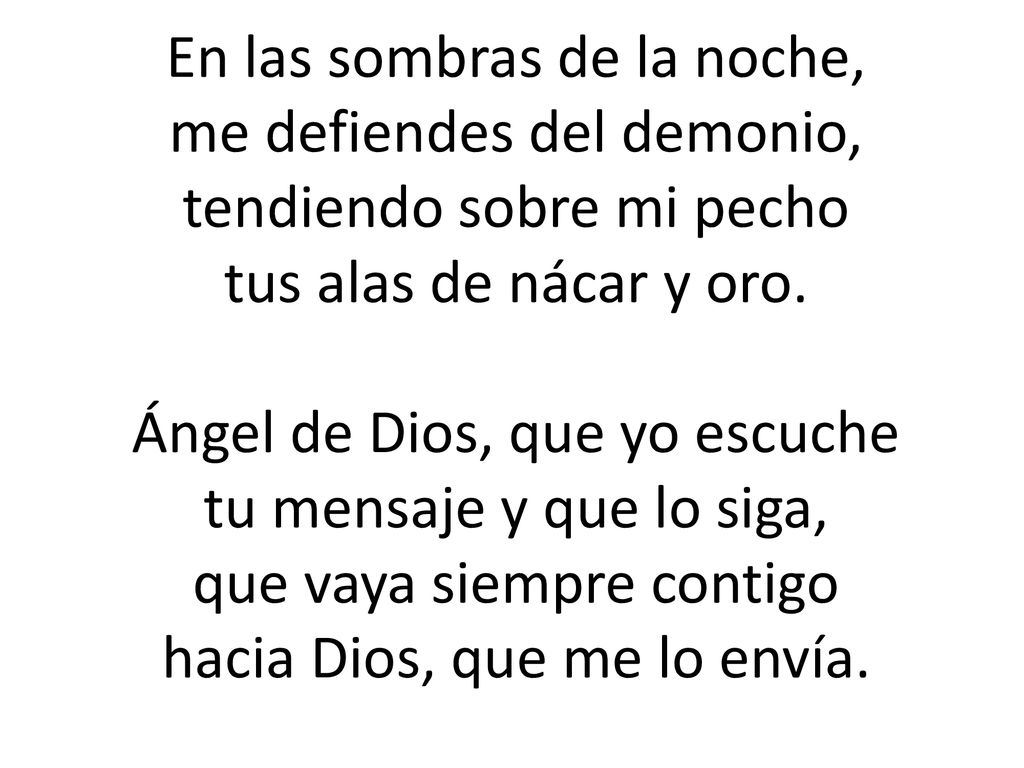 En las sombras de la noche, me defiendes del demonio,