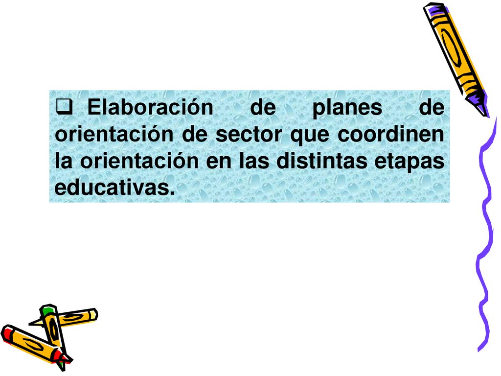 Elaboración de planes de orientación de sector que coordinen la orientación en las distintas etapas educativas.
