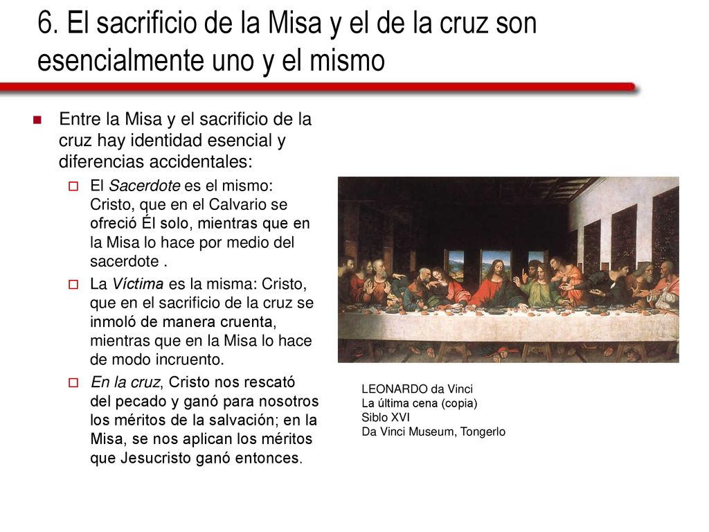 6. El sacrificio de la Misa y el de la cruz son esencialmente uno y el mismo