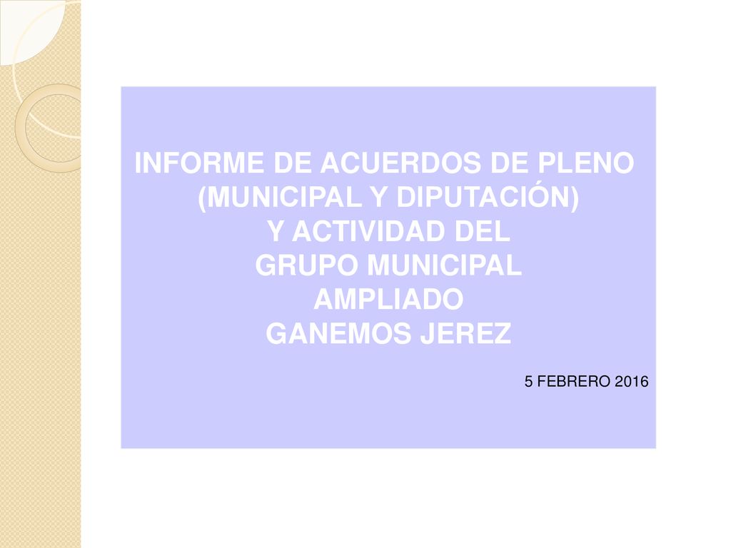 INFORME DE ACUERDOS DE PLENO (MUNICIPAL Y DIPUTACIÓN) Y ACTIVIDAD DEL