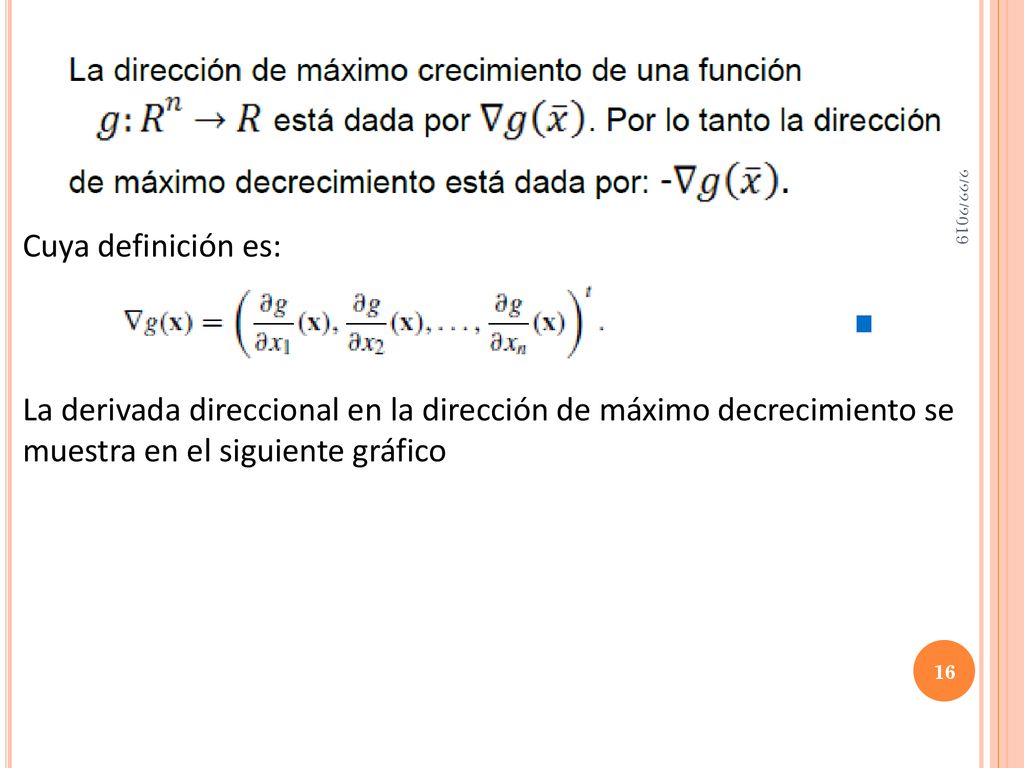 2/22/2019 Cuya definición es: La derivada direccional en la dirección de máximo decrecimiento se muestra en el siguiente gráfico.