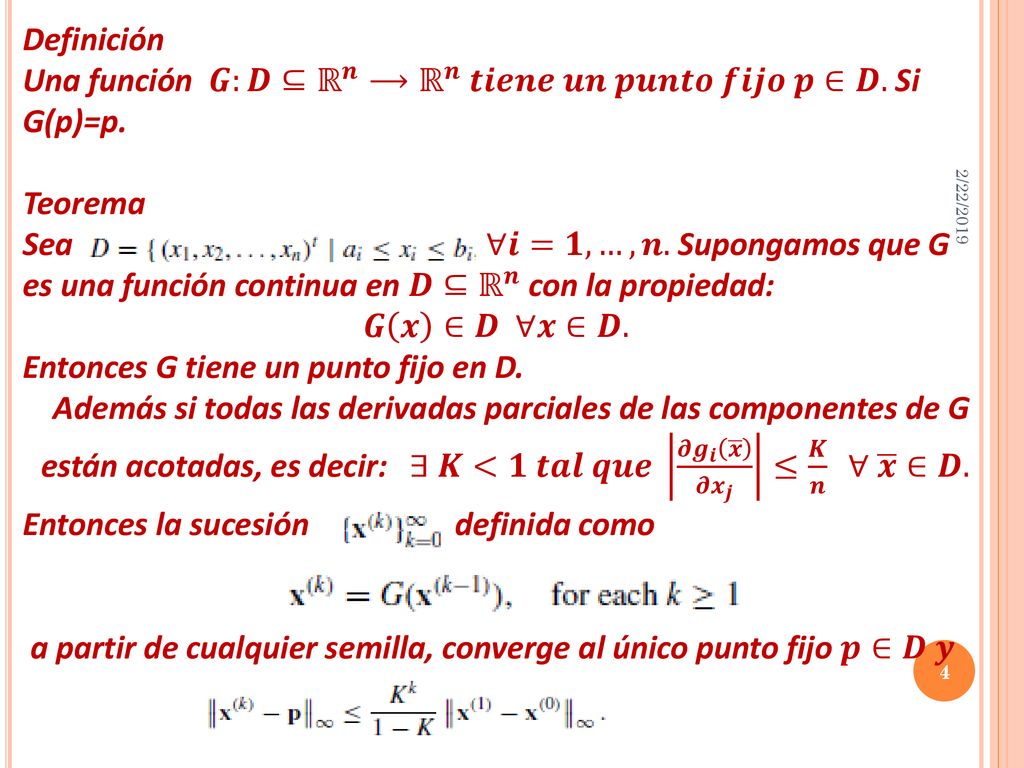 Una función 𝑮:𝑫⊆ ℝ 𝒏 ⟶ ℝ 𝒏 𝒕𝒊𝒆𝒏𝒆 𝒖𝒏 𝒑𝒖𝒏𝒕𝒐 𝒇𝒊𝒋𝒐 𝒑∈𝑫. Si G(p)=p.