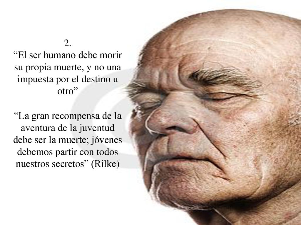 2. El ser humano debe morir su propia muerte, y no una impuesta por el destino u otro