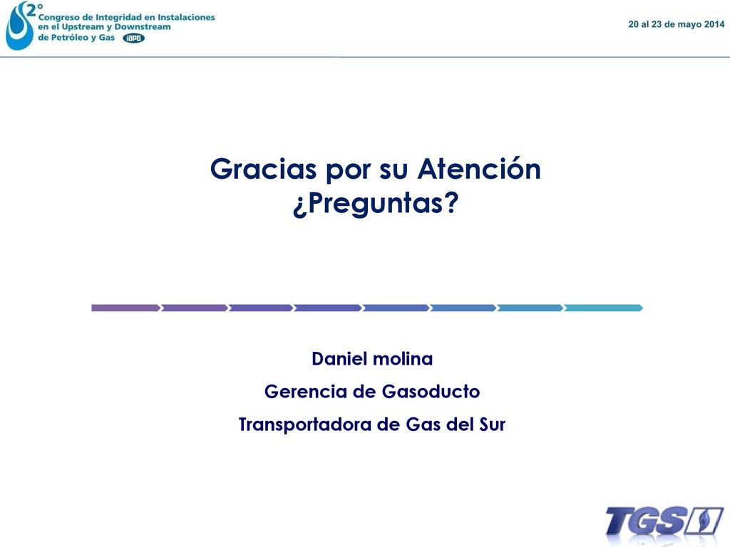 Gracias por su Atención Transportadora de Gas del Sur
