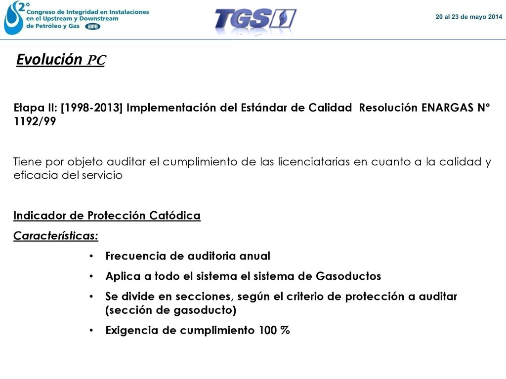 Evolución PC Etapa II: [ ] Implementación del Estándar de Calidad Resolución ENARGAS N° 1192/99.