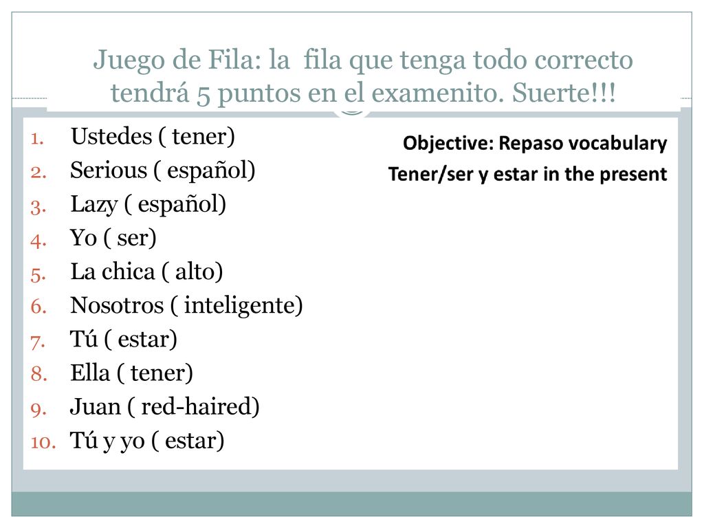 Juego de Fila: la fila que tenga todo correcto tendrá 5 puntos en el examenito. Suerte!!!