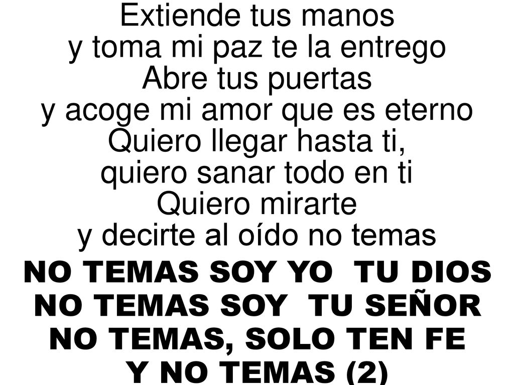y toma mi paz te la entrego Abre tus puertas