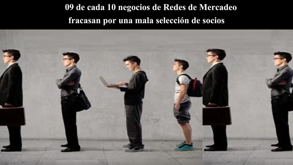 09 de cada 10 negocios de Redes de Mercadeo fracasan por una mala selección de socios