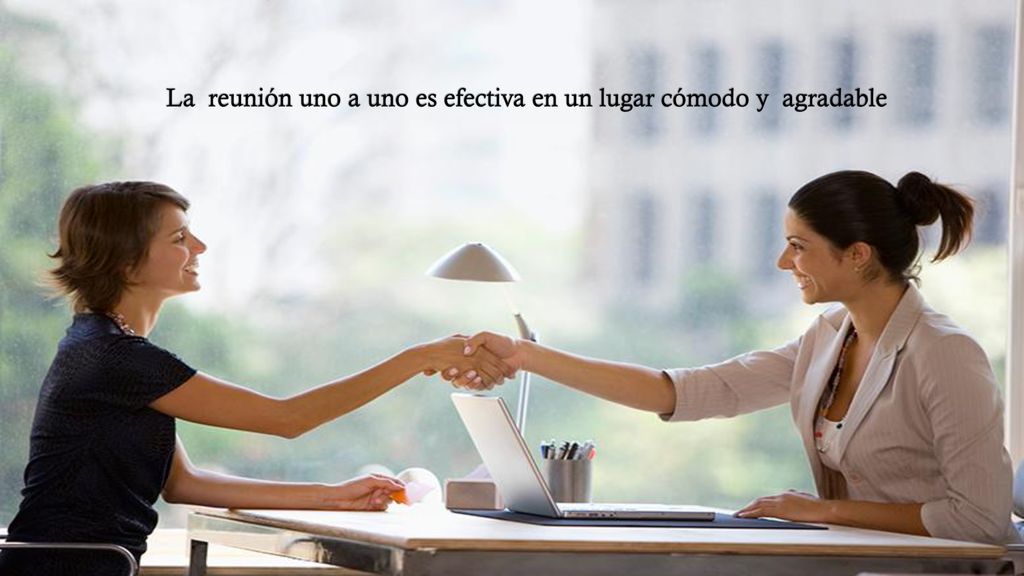 La reunión uno a uno es efectiva en un lugar cómodo y agradable