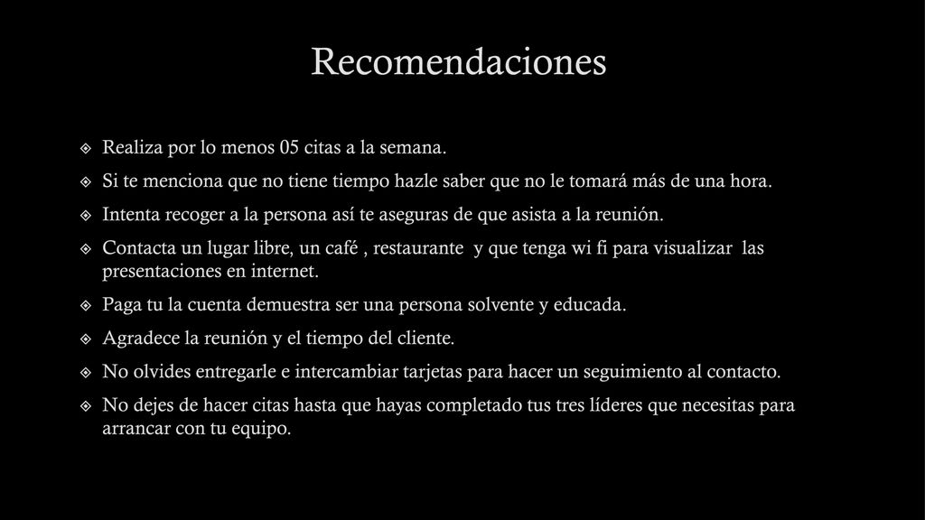 Recomendaciones Realiza por lo menos 05 citas a la semana.