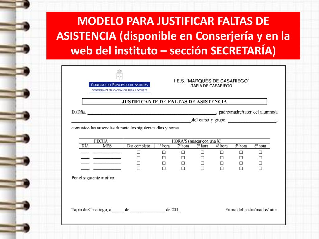 MODELO PARA JUSTIFICAR FALTAS DE ASISTENCIA (disponible en Conserjería y en la web del instituto – sección SECRETARÍA)