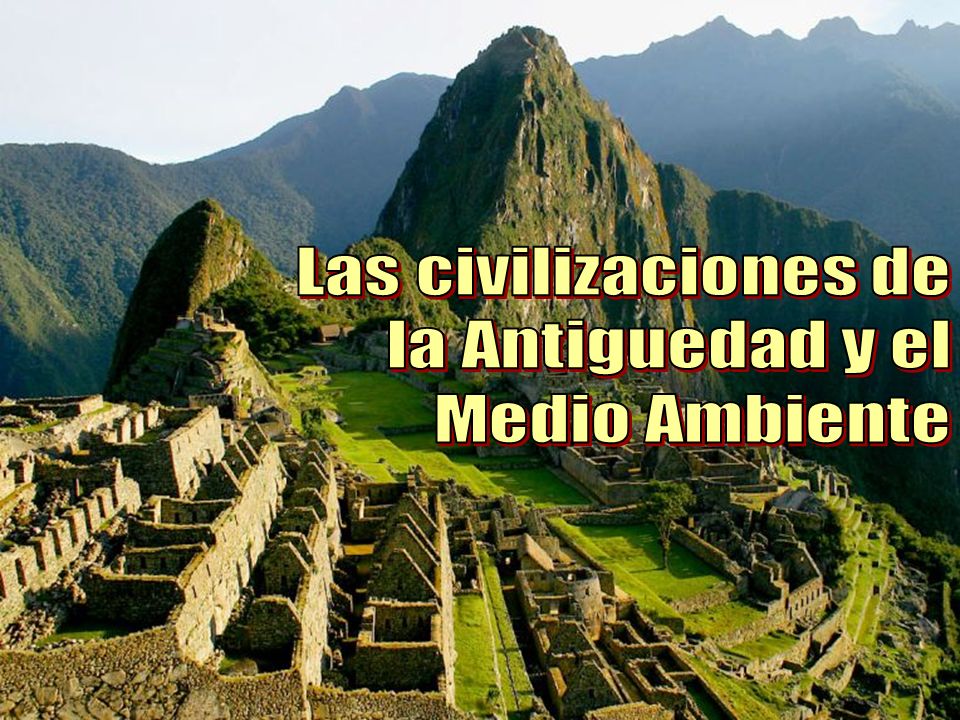 Las civilizaciones de la Antiguedad y el Medio Ambiente