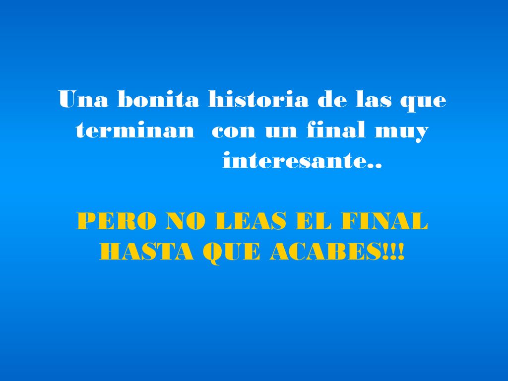 Una bonita historia de las que terminan con un final muy interesante