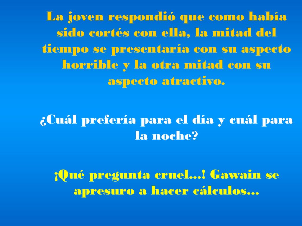 ¿Cuál prefería para el día y cuál para la noche