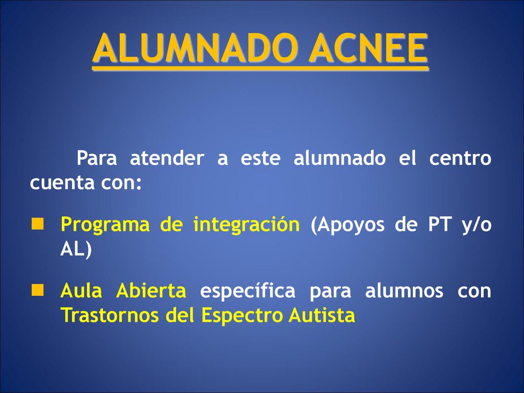 ALUMNADO ACNEE Para atender a este alumnado el centro cuenta con:
