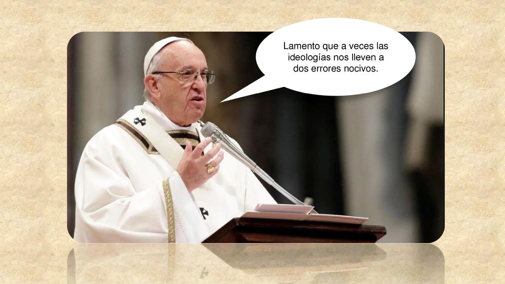 Lamento que a veces las ideologías nos lleven a dos errores nocivos.