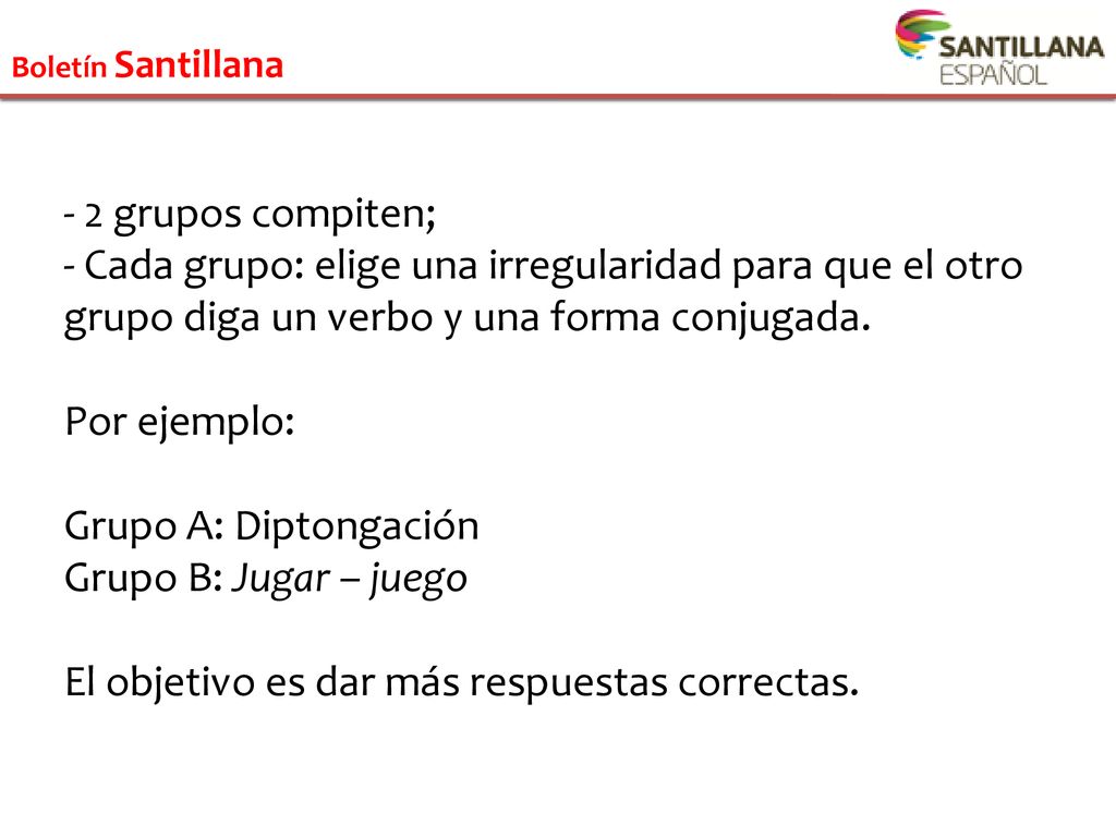 El objetivo es dar más respuestas correctas.