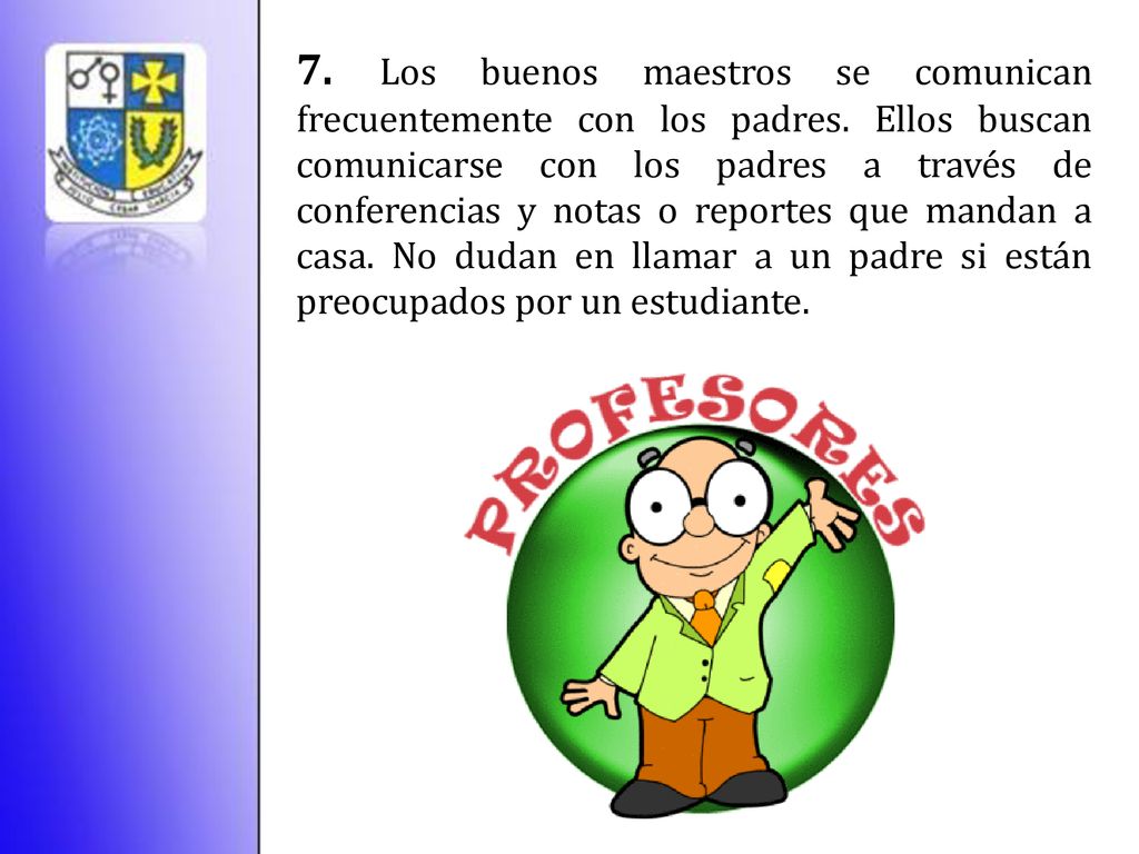 7. Los buenos maestros se comunican frecuentemente con los padres
