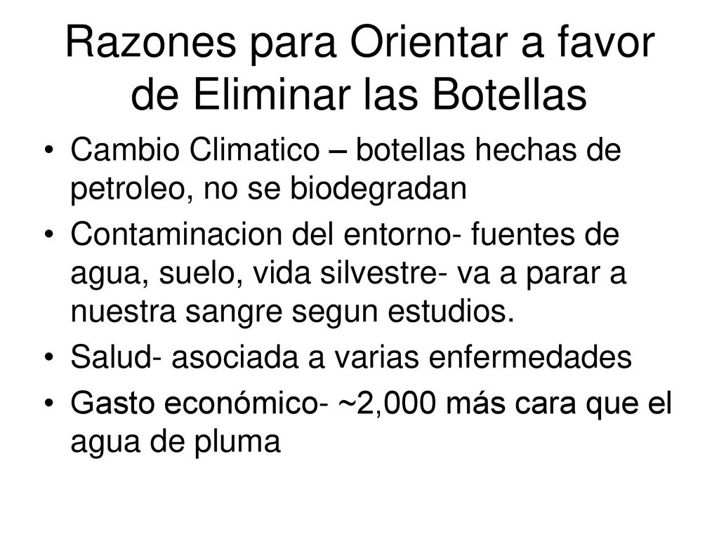 Razones para Orientar a favor de Eliminar las Botellas