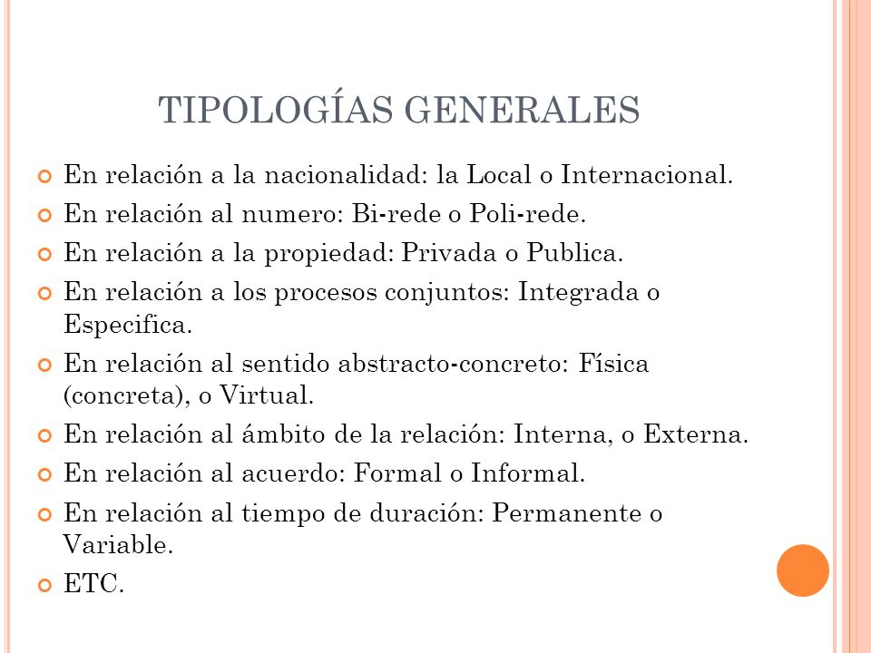 TIPOLOGÍAS GENERALES En relación a la nacionalidad: la Local o Internacional. En relación al numero: Bi-rede o Poli-rede.