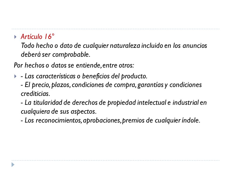 Artículo 16° Todo hecho o dato de cualquier naturaleza incluido en los anuncios deberá ser comprobable.
