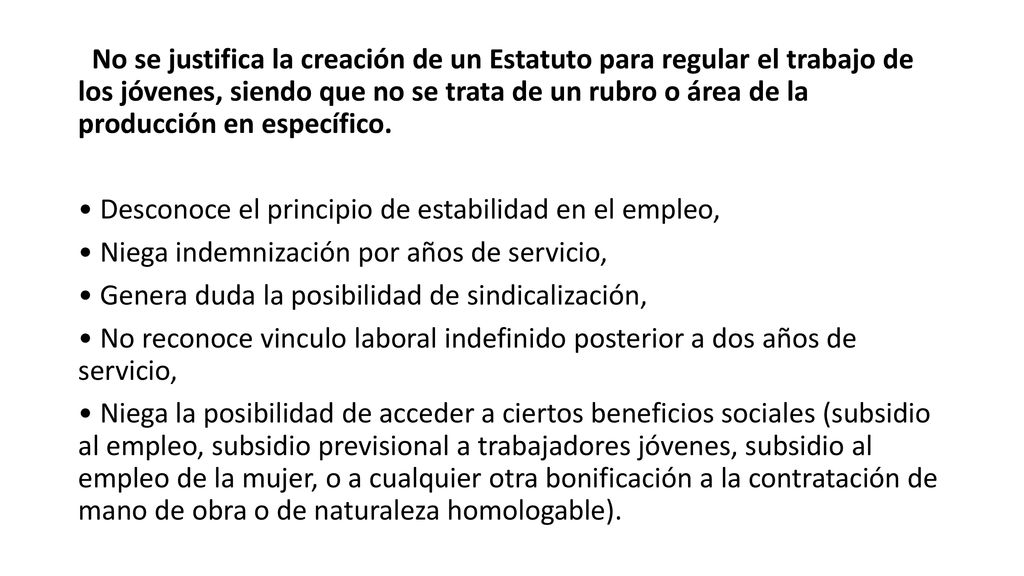 No se justifica la creación de un Estatuto para regular el trabajo de los jóvenes, siendo que no se trata de un rubro o área de la producción en específico.