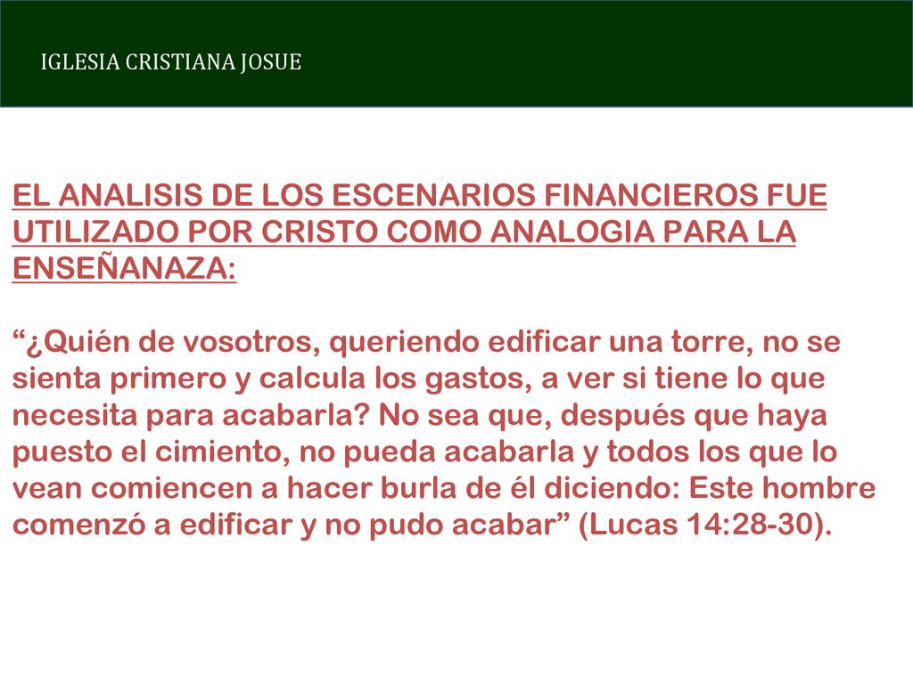 EL ANALISIS DE LOS ESCENARIOS FINANCIEROS FUE UTILIZADO POR CRISTO COMO ANALOGIA PARA LA ENSEÑANAZA: