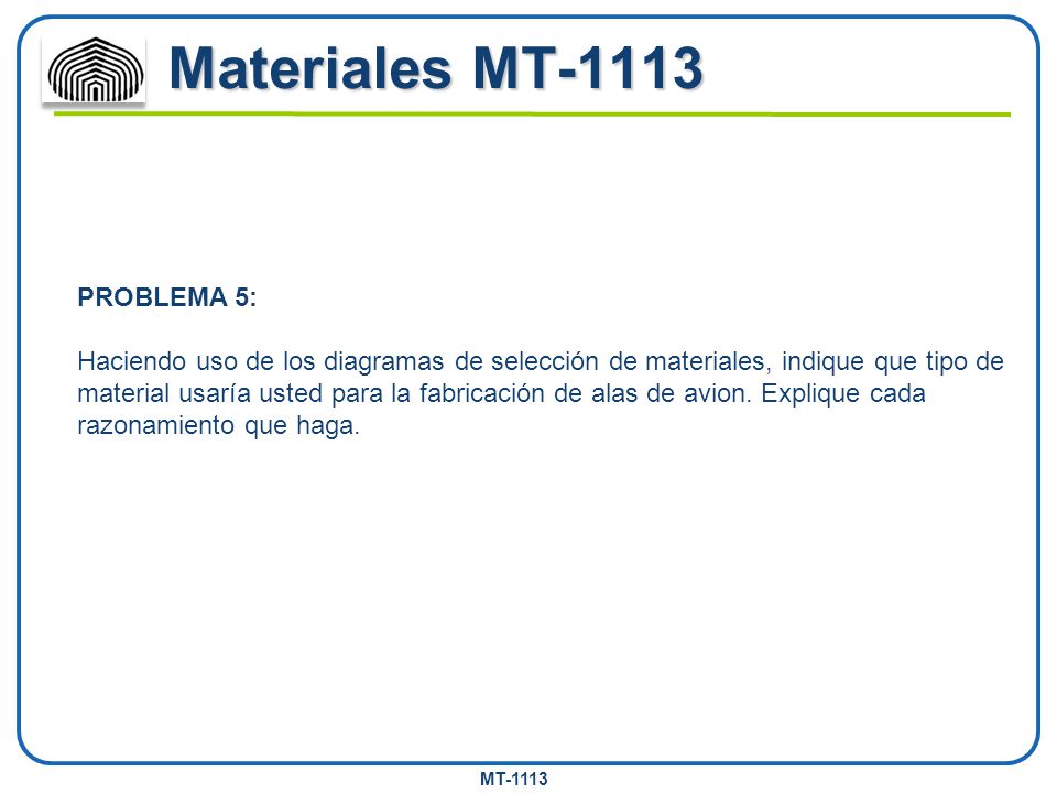 Materiales MT-1113 PROBLEMA 5: