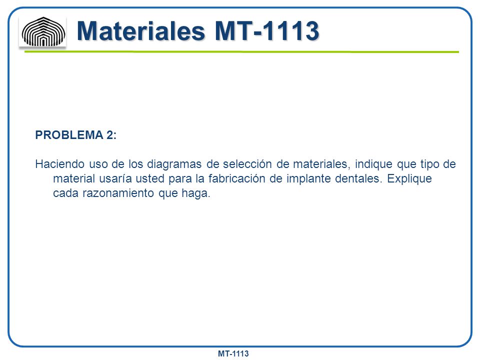 Materiales MT-1113 PROBLEMA 2: