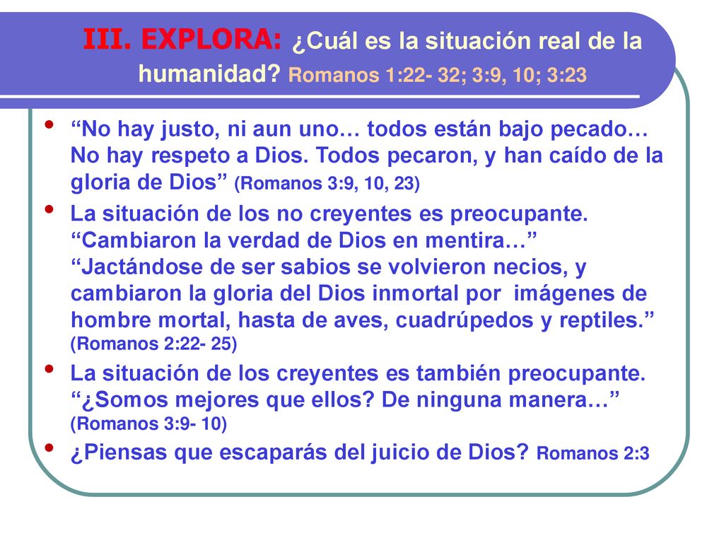 III. EXPLORA: ¿Cuál es la situación real de la humanidad