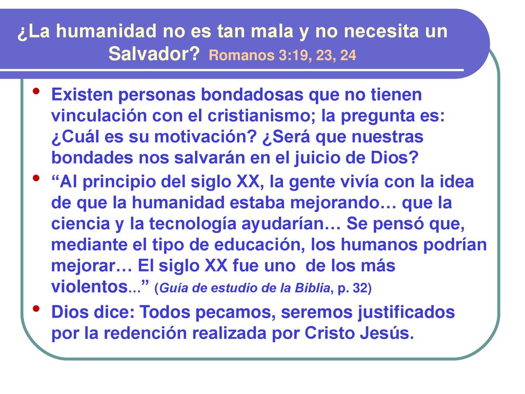 ¿La humanidad no es tan mala y no necesita un Salvador