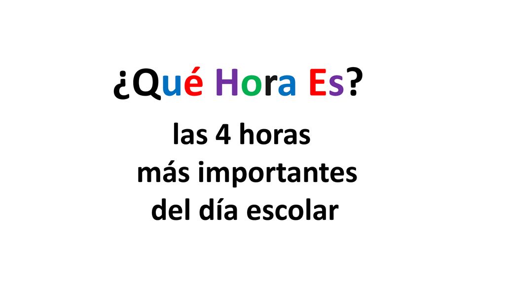 ¿Qué Hora Es las 4 horas más importantes del día escolar