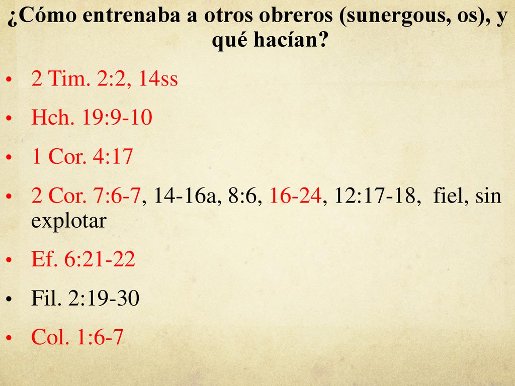 ¿Cómo entrenaba a otros obreros (sunergous, os), y qué hacían