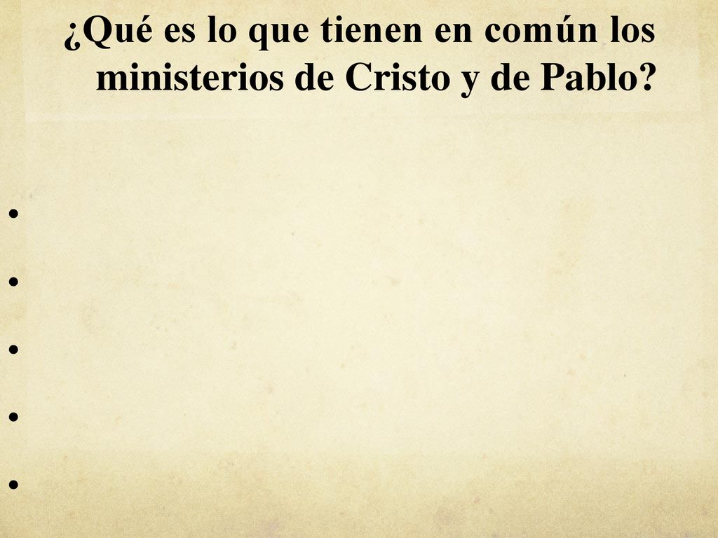 ¿Qué es lo que tienen en común los ministerios de Cristo y de Pablo
