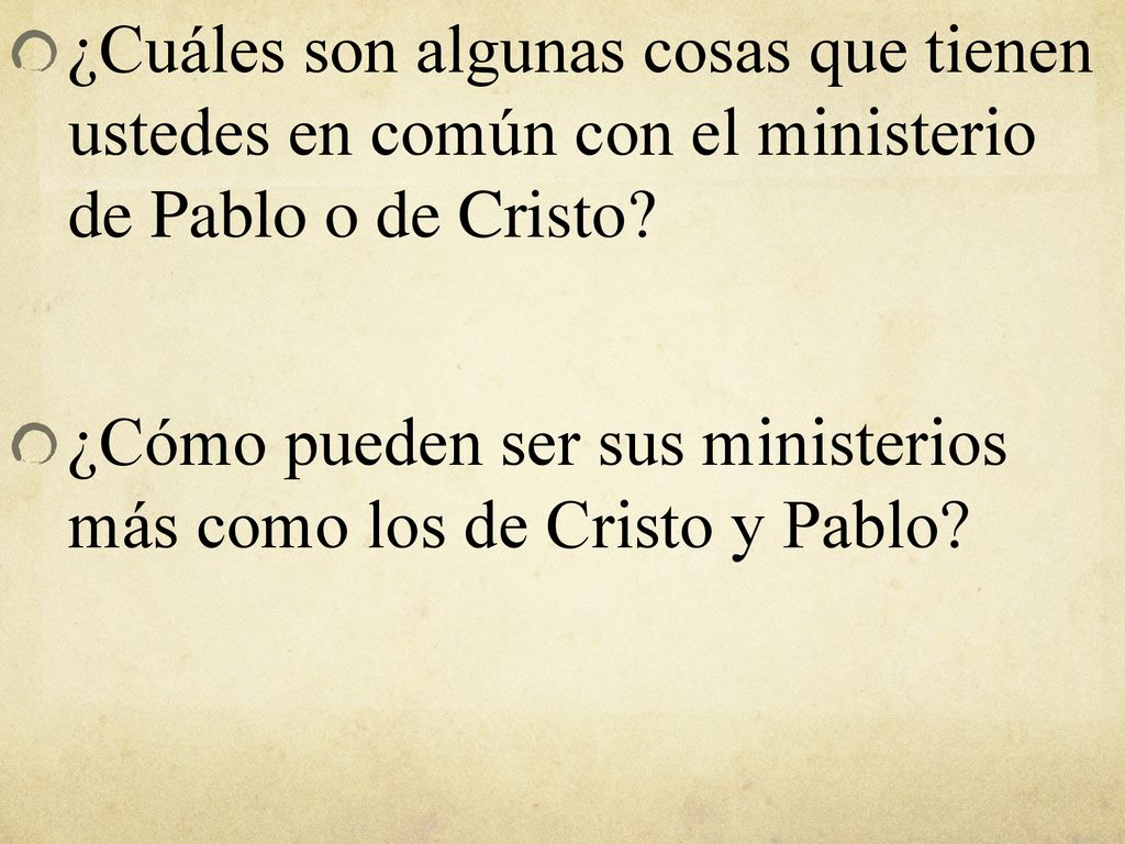 ¿Cuáles son algunas cosas que tienen ustedes en común con el ministerio de Pablo o de Cristo