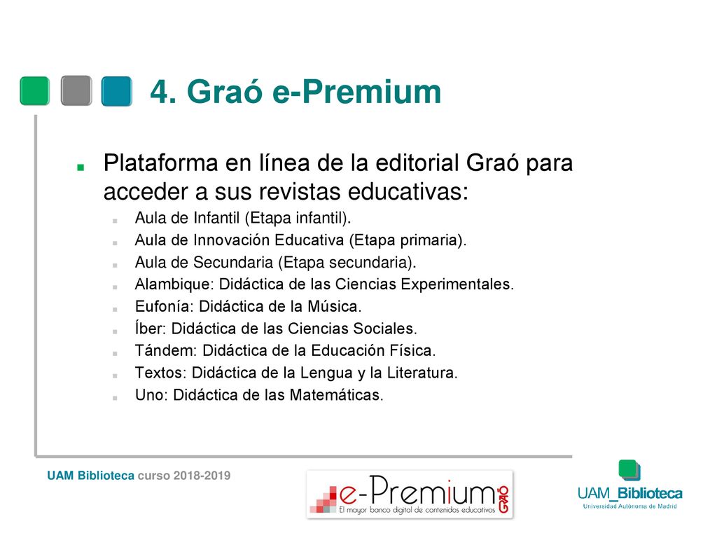 4. Graó e-Premium Plataforma en línea de la editorial Graó para acceder a sus revistas educativas: Aula de Infantil (Etapa infantil).