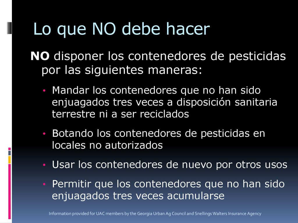 Lo que NO debe hacer NO disponer los contenedores de pesticidas por las siguientes maneras: