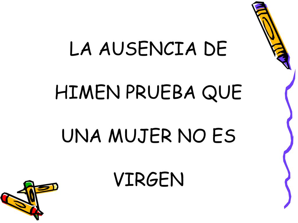 LA AUSENCIA DE HIMEN PRUEBA QUE UNA MUJER NO ES VIRGEN
