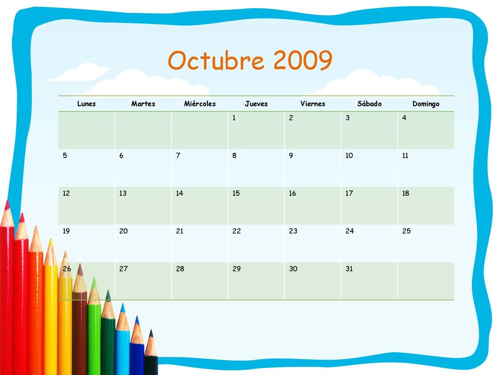 Octubre 2009 Lunes Martes Miércoles Jueves Viernes Sábado Domingo 1 2