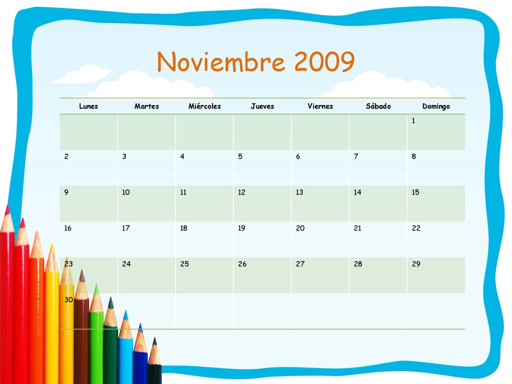 Noviembre 2009 Lunes Martes Miércoles Jueves Viernes Sábado Domingo 1