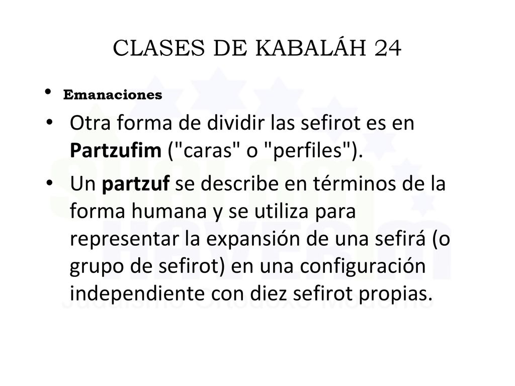 CLASES DE KABALÁH 24 Emanaciones. Otra forma de dividir las sefirot es en Partzufim ( caras o perfiles ).