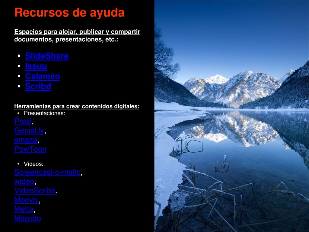 Recursos de ayuda • SlideShare • Issuu • Calaméo • Scribd Prezi,