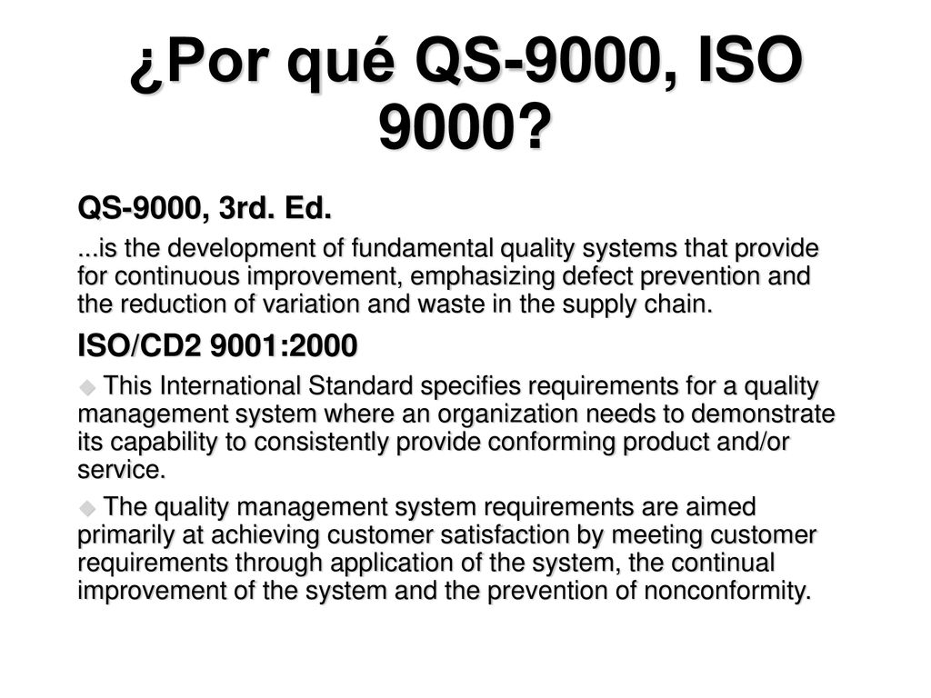 ¿Por qué QS-9000, ISO 9000 QS-9000, 3rd. Ed. ISO/CD2 9001:2000
