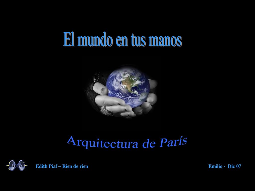 El mundo en tus manos Arquitectura de París Edith Piaf – Rien de rien