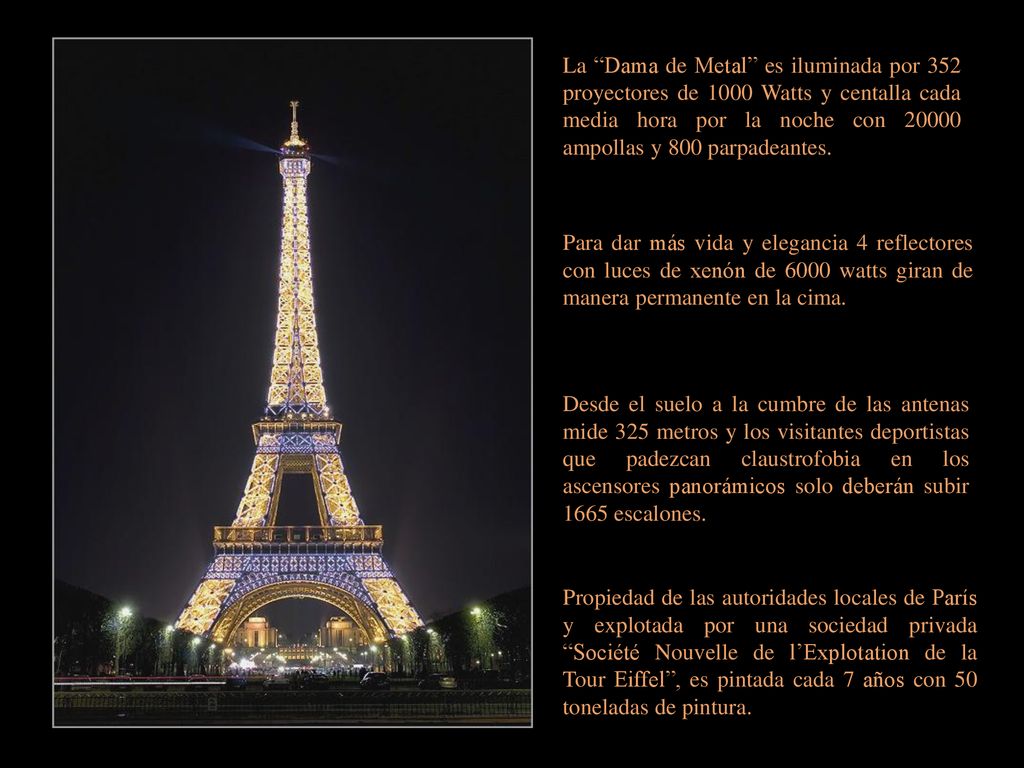 La Dama de Metal es iluminada por 352 proyectores de 1000 Watts y centalla cada media hora por la noche con ampollas y 800 parpadeantes.