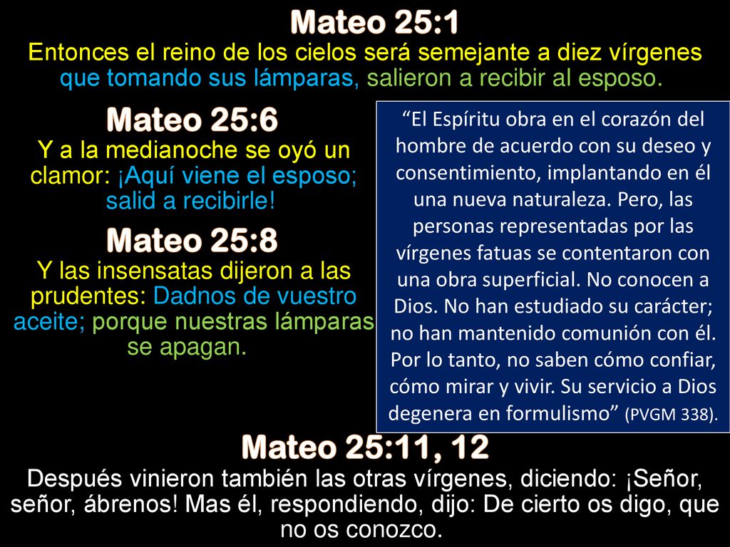 Mateo 25:1 Mateo 25:6 Mateo 25:5 Mateo 25:8 Mateo 25:11, 12
