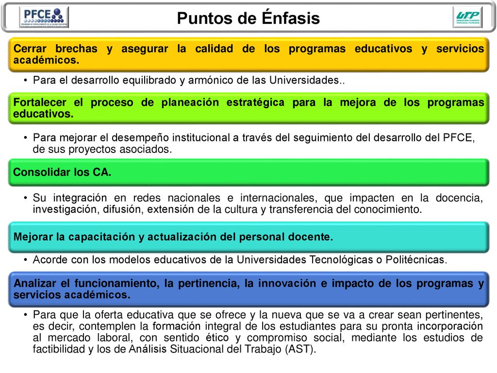 Puntos de Énfasis Cerrar brechas y asegurar la calidad de los programas educativos y servicios académicos.