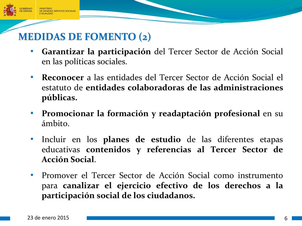 MEDIDAS DE FOMENTO (2) Garantizar la participación del Tercer Sector de Acción Social en las políticas sociales.