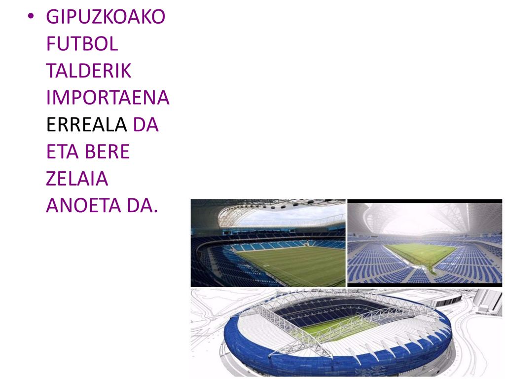 GIPUZKOAKO FUTBOL TALDERIK IMPORTAENA ERREALA DA ETA BERE ZELAIA ANOETA DA.